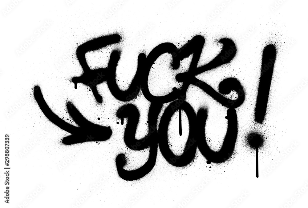 Graffiti Fuck You Text Sprayed In Black Over White Stock Hot Sex Picture