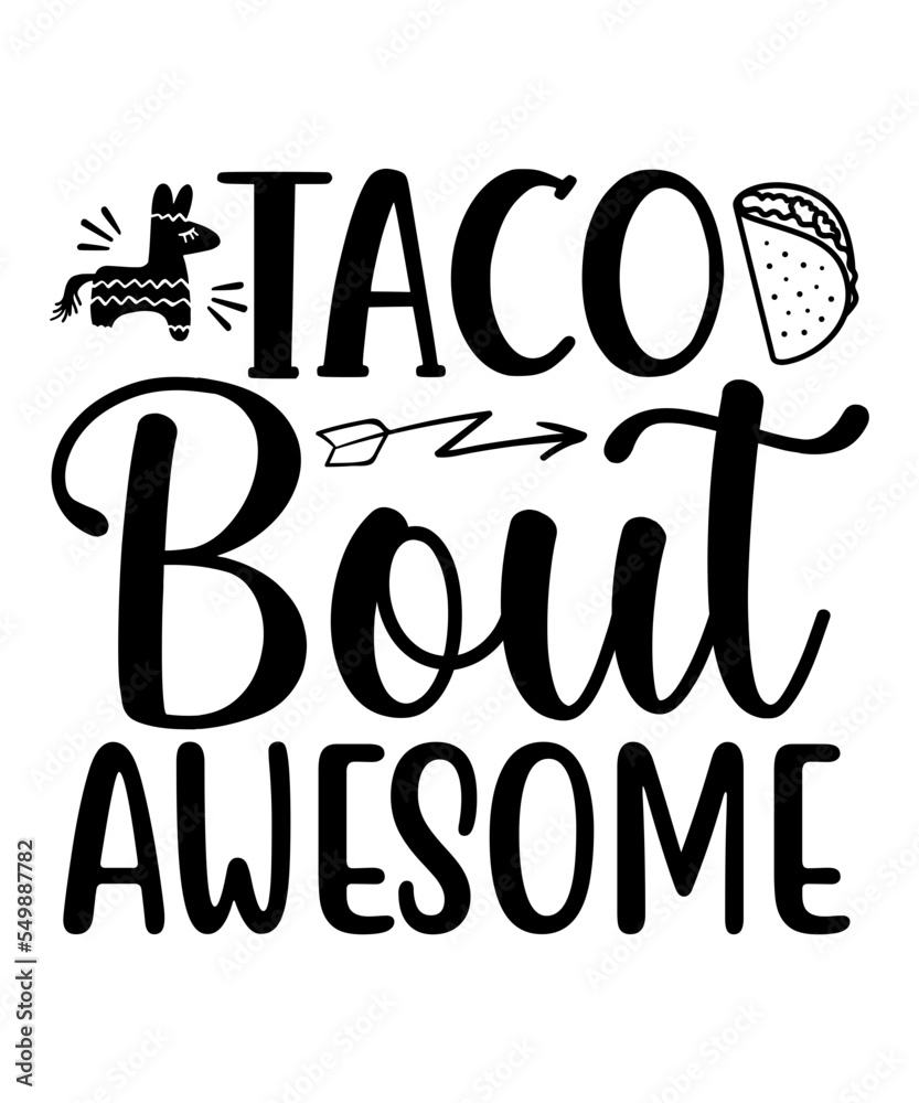 Taco Bout Awesome Svg Taco Svg Bundle Svg Bundle Design Taco Svg