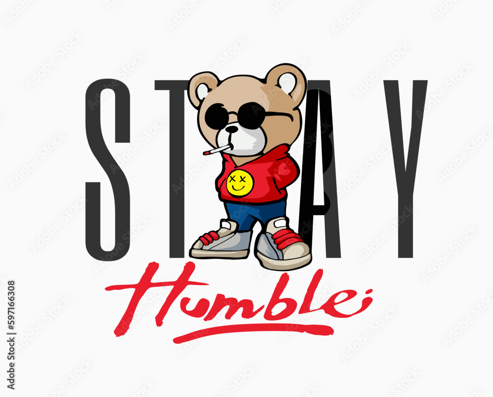 Vetor De Stay Humble Calligraphy Slogan With Cartoon Cool Bear Doll