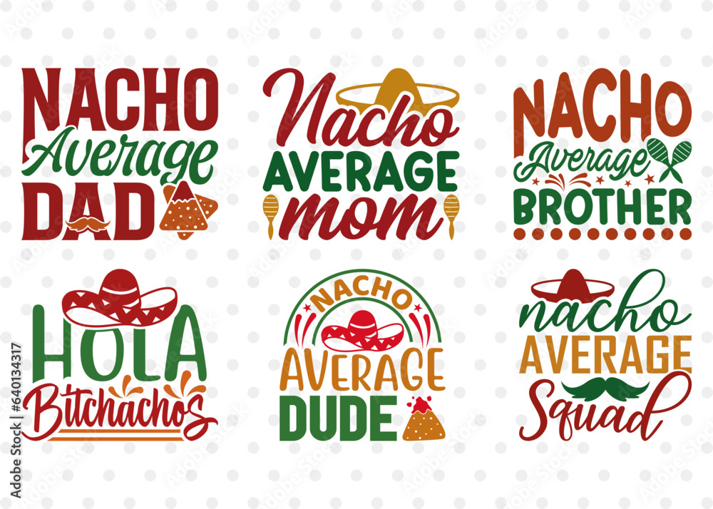 Cinco De Mayo Bundle Vol Nacho Average Dad Svg Nacho Average Mom