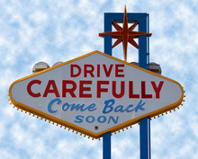Las Vegas Strip Drive Carefully Sign