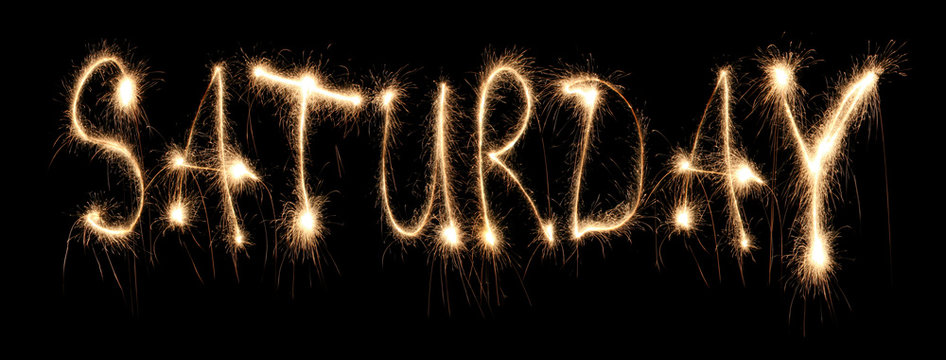 Day of week Saturday it is written sparkler.