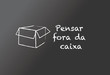 © Matador - Pensar fora da caixa