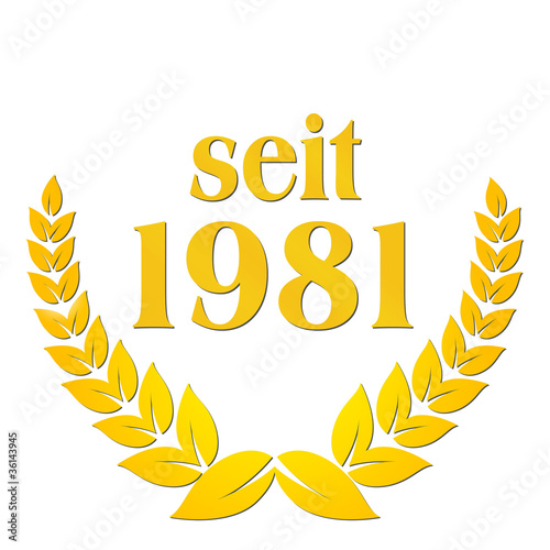 seit 1981 jubiläum lorbeerkranz lorbeer gold Poster Mural XXL