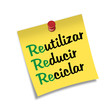 Post-it con chincheta texto Reutilizar Reducir Reciclar