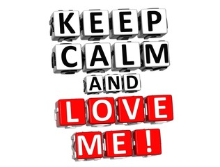 Leinwandbilder - 3D Keep Calm And Love Me Button Click Here Block Text