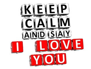 Leinwandbilder - 3D Keep Calm And Say I Love You Button Click Here Block Text