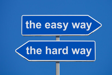 the easy way or the hard way