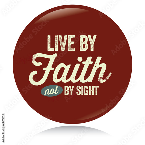 Fotografie, Tablou Vintage Christian button, Live by Faith