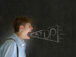Angry man shouting stop through chalk megaphone
