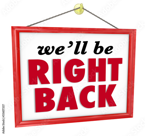 Fotografie, Obraz We'll Be Right Back Hanging Store Sign Absent Break Closed