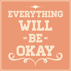 Wall Mural - Everything will be okay