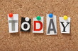 © thinglass - The word Today on a cork notice board