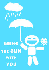 motivational quote bring the sun with you