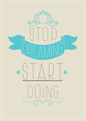 Wall Mural - Retro poster. Stop dreaming start doing
