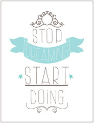 Wall Mural - Vintage poster. Stop dreaming start doing