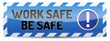 Work safe be safe