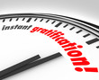 Instant Gratification Clock Fast Immediate Satisfaction Time