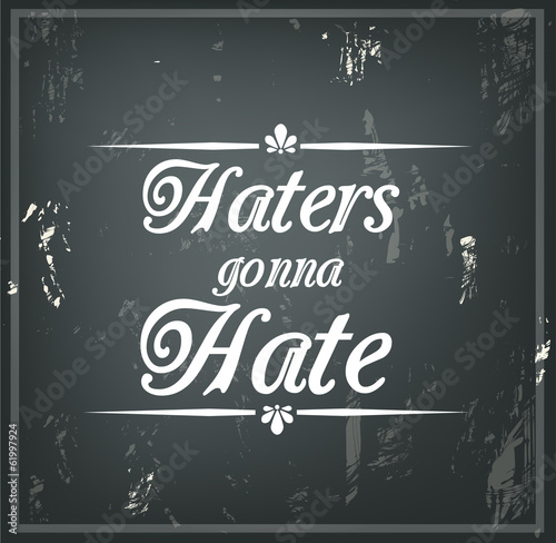 zacytuj-na-czarnej-tablicy-kredowej-haters-nienawidzi