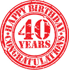 Wall Mural - Happy birthday 40 years grunge rubber stamp, vector illustration