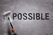From impossible to the possible