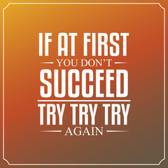 Wall Mural - If at first you don't succeed, try, try, try again. Quotes