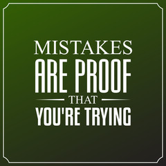 Wall Mural - Mistakes are proof that you're trying. Quotes Typography