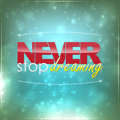 Wall Mural - Never stop dreaming