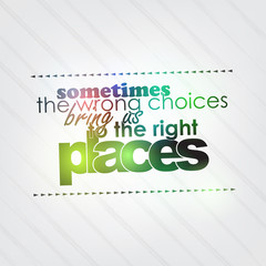 Wall Mural - Wrong choices bring us to the right places
