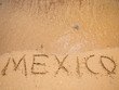 Mexico Written in the Sand on a Beach
