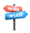 © alexmillos - pay now or pay later sign illustration design