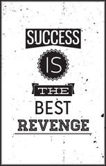 Wall Mural - Grunge motivational poster. Success is the best Revenge