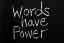 The Phrase Words Have Power  On A Blackboard