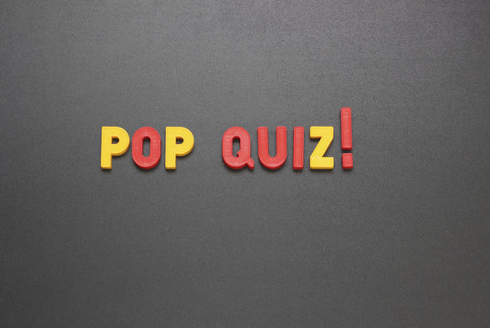 pop quiz!