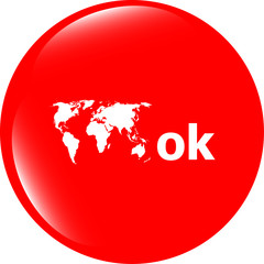 Poster - ok word with world map on sign web icon. web button
