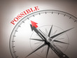© JoyImage - abstract compass with needle pointing the word possible