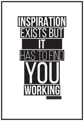Wall Mural - Quote. Inspiration exists but it has to find you working. Pablo