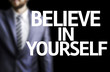 © gustavofrazao - Believe in Yourself written on a board