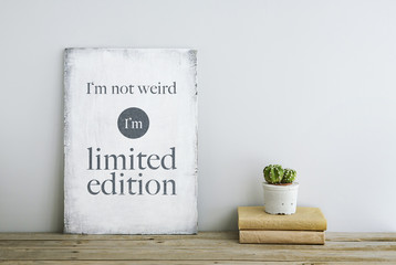 Wall Mural - motivational poster quote I'm not weird, I'm limited edition