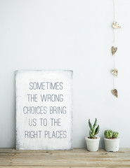 Wall Mural - motivational quote SOMETIMES THE WRONG CHOICES BRING US TO RIGHT