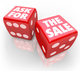 ask for the sale bet take chance selling customers rule