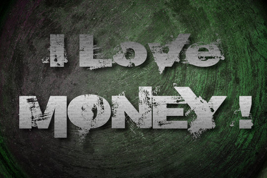 I Love Money Concept