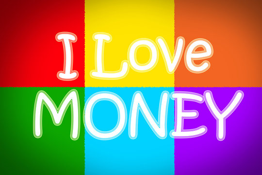 I Love Money Concept