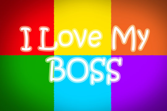 I Love My Boss Concept