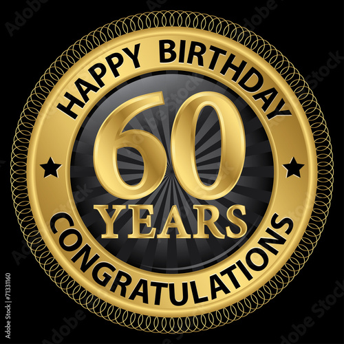 Poster 60 years happy birthday congratulations gold label, vector illus