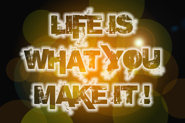 Life Is What You Make It Concept