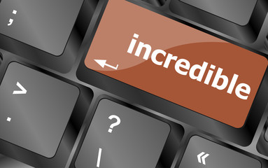 Poster - incredible word on computer pc keyboard key