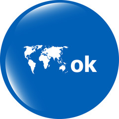 Poster - ok word with world map on sign web icon. web button