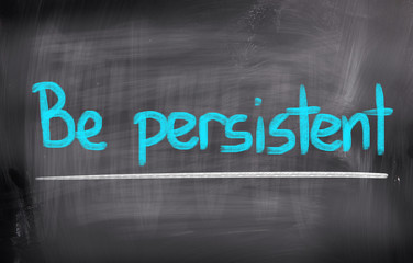 Wall Mural - Be Persistent Concept