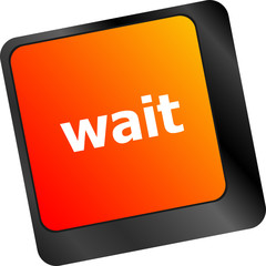 Poster - wait word button on a computer keyboard